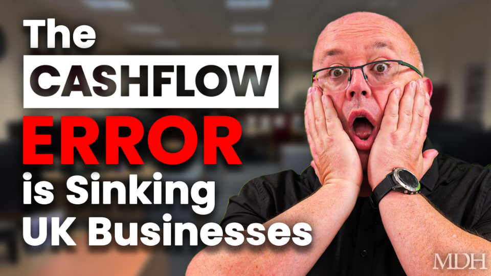 The Cashflow Mistake Killing UK Businesses
